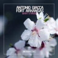 Antonio Giacca & Fort Arkansas - What U Know (Original Mix)