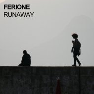 Ferione - Runaway (Original Mix)