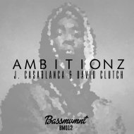 J. Casablanca, David Clutch - Ambitionz (Original Mix)