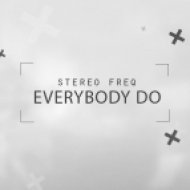 Stereo Freq - Everybody Do (Original mix)