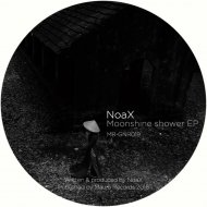 Noax - Moonshine Shower (Original Mix)