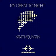 Yamit Mountain - My Great To Night (Original Mix)