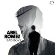 Abel Romez - Bad Boys Cry (Extended Mix)