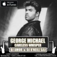 George Michael - Careless Whisper (Dj Amor & Dj O\'Neill Sax Remix)