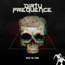 Dirtyfrequence - What You Think (Original Mix)