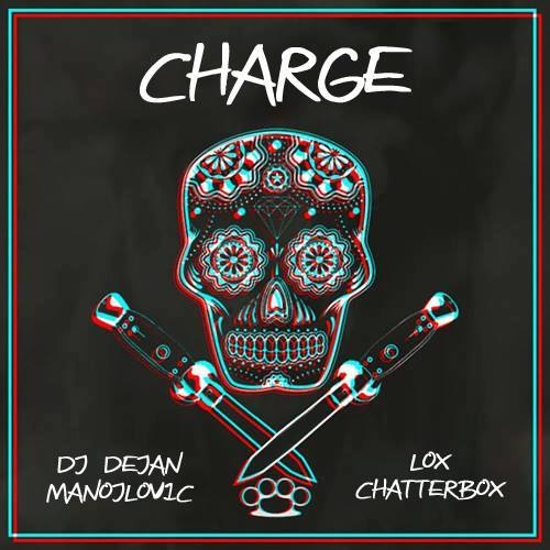 DJ Dejan Manojlovic x Lox Chatterbox - Charge (Original mix)