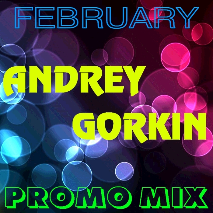 DJ Andrey Gorkin - February Promo Mix 2016 ()