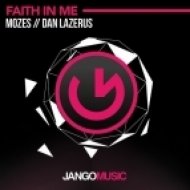 Mozes, Dan Lazerus - Faith In Me (Extended Version)