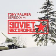Tony Palmer - Berezka (Original Mix)