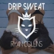 Ryan Collins - Drip Sweat (Original Mix)