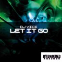 dj vice - Let It Go (original mix)