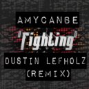 Amycanbe - Fighting (Dustin Lefholz Remix)