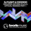DJ Flight & CooCkoo - Groupies`Anthem (F.U.C.K.) (Original Mix)