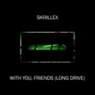 Skrillex - With You Friends (Long Drive) (IZII Remix)