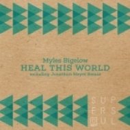 Myles Bigelow - Heal This World (Original Mix)