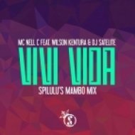 Mc Nell C feat. Wilson Kentura & DJ Satelite - Vivi Vida (Spilulu\'s Mambo Mix)