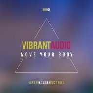 Vibrant Audio - Move Your Body (Original Mix)