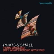 Phats & Small - Turn Around (Hey What\'s Wrong With You) (Maison & Dragen Remix)