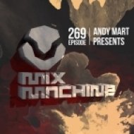 Andy Mart - Mix Machine 269 (5 May 2016)