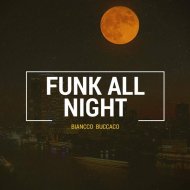 Biancco Buccaco - Funk All Night (Instrumental Mix)