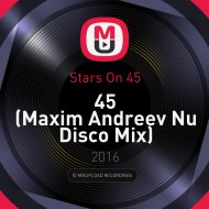 Stars On 45 - 45 (Maxim Andreev Nu Disco Mix)