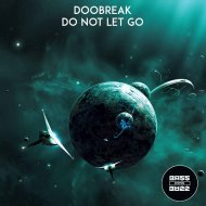 Doobreak - Do Not Let Go (Original Mix)