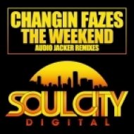 Changin Fazes - The Weekend (Audio Jacker Dub)