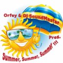 Orfey & DJ SoundMaster - Summer, Summer, Summer!!! (2016 MegaMix)