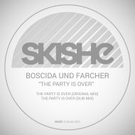 Boscida und Farcher - The Party Is Over (Original Mix)