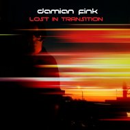 Damian Fink - Lost in Transition (Original Mix)