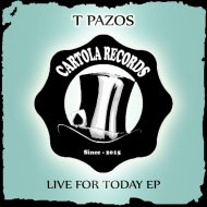 T Pazos - Live For Today (Original Mix)