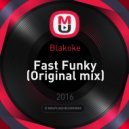 Blakoke - Fast Funky (Original mix)