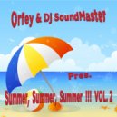 Orfey & DJ SoundMaster - Summer, Summer, Summer!!! VOL. 2 (2016 MegaMix)