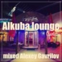 Alexey Gavrilov - Alkuba Lounge (part 2)