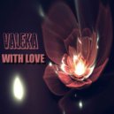VALEKA - With Love (The Liquid DnB Mix) ()