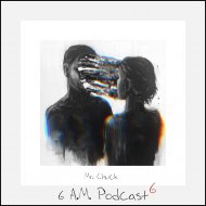 Mr. Chuck - 6 A.M. Podcast Vol.6 ()