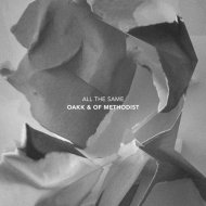 OAKK & Of Methodist - All The Same (Original mix)