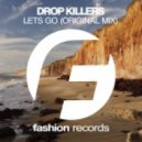 Drop Killers - Let\'s Go (Original Mix)