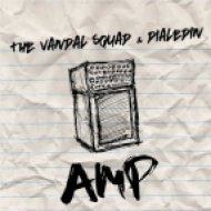 The Vandal Squad & dialedIN - Amp (Original Mix)