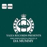 Miki Hernandez & Miguel H - Da Mummy (Original Mix)