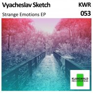Vyacheslav Sketch - Strange Emotions (Original mix)
