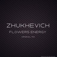 Zhukhevich - Flowers Energy (Original Mix)