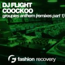 DJ Flight & CooCkoo - Groupies Anthem (Alex Milano & Mike Mildy Remix) (Alex Milano & Mike Mildy Remix)