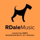 Anatoliy Frolov & MNIIIKA - MOCKOBCKOE METPO (Moscow Underground) (Original Mix)