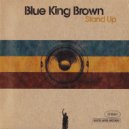 Blue King Brown - Come And Check Your Head (Original Mix)