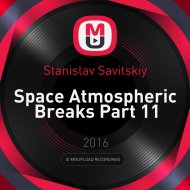 Stanislav Savitskiy - Space Atmospheric Breaks Part 11 ()