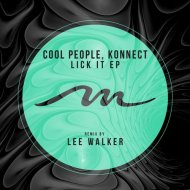 Cool People, Konnec - Lick It (Original Mix)