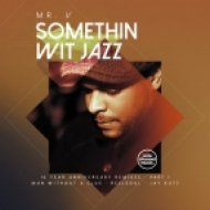 Mr. V - Somethin Wit Jazz (Jay Kutz Remix)
