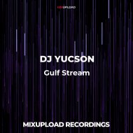 DJ YUCSON - Gulf Stream (Original mix)