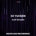 DJ YUCSON - Gulf Stream (Original mix)